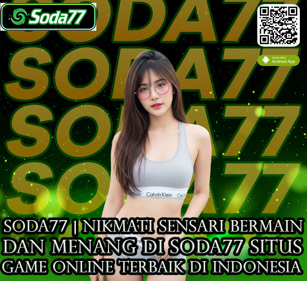 SODA77 | Nikmati Sensasi Bermain dan Menang di Soda77, Situs Game Terbaik di Indonesia!